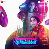 Almost Pyaar with DJ Mohabbat (Original Motion Picture Soundtrack) artwork