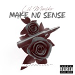 Lil Mexiko - Make No Sense