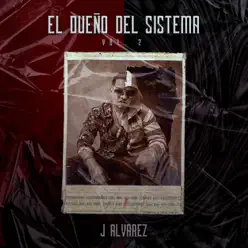 El Dueño del Sistema, Vol. 2 - J Alvarez