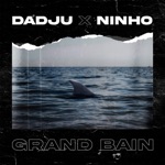 Dadju - Grand bain (feat. Ninho)