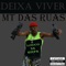 Deixa Viver (feat. Uzzy & Afegue) - Mt Das Ruas lyrics