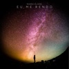 Eu Me Rendo - EP