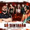 Só Sentadão - Single album lyrics, reviews, download