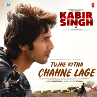 Arijit Singh & Mithoon - Tujhe Kitna Chahne Lage (From 