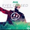 Eyes Closed (feat. J. Yolo & P. Moody) - Ahzee lyrics