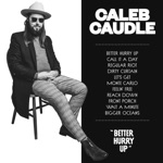Caleb Caudle - Better Hurry Up (feat. John Paul White & Elizabeth Cook)