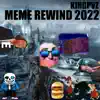 Meme Rewind 2022 - Single album lyrics, reviews, download