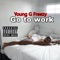 Go to Work - Young G Freezy lyrics