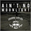 Ain't No Moonlight - Single artwork