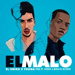 El Malo - Single by El Uniko & Yhona album reviews, ratings, credits