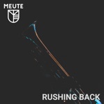 MEUTE - Rushing Back