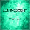 Tyson Bay - Luminescent