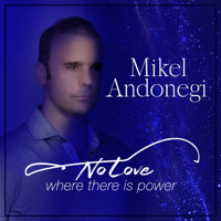 Mikel Andonegi - No Love Where There Is Power artwork