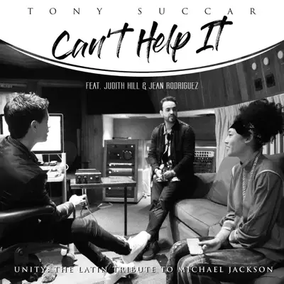 Can't Help It (feat. Jean Rodriguez & Judith Hill) - Single - Tony Succar