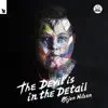 Stream & download The Devil Is in the Detail