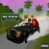 We Ridin' (feat. Pressa) - Single album lyrics, reviews, download