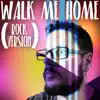Walk Me Home (Rock Version) - Single album lyrics, reviews, download