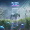 Be Here Now - Single album lyrics, reviews, download