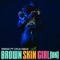 Brown Skin Girl UK (feat. Lylo Gold) - Swiss lyrics