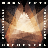 Moka Efti Orchestra - Erstausgabe artwork