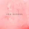 For George - Single album lyrics, reviews, download