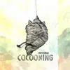 Cocooning - Single album lyrics, reviews, download