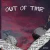 Out of Time (feat. Lil Uber) - Single album lyrics, reviews, download