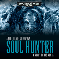 Aaron Dembski-Bowden - Soul Hunter: Warhammer 40,000 (Unabridged) artwork