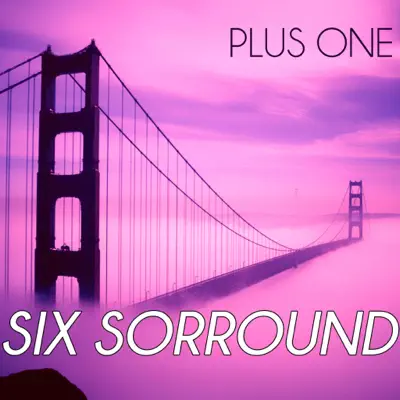 Six Sorround - Plus One