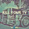 Big Rig - Single album lyrics, reviews, download
