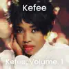 Kefee, Vol. 1 album lyrics, reviews, download