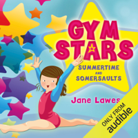 Jane Lawes - Gym Stars, Book 1: Summertime and Somersaults (Unabridged) artwork