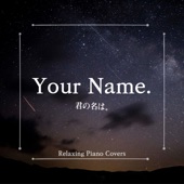 Your Name - Relaxing Piano Covers artwork