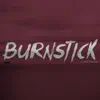 Burnstick - Single album lyrics, reviews, download