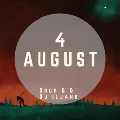 4 August - Single by Drop - G & DJ Iljano album reviews, ratings, credits
