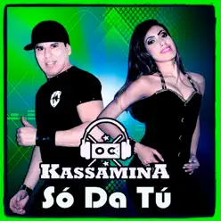 Só da Tú - Single - Banda Kassamina Só da Tú - Single - Banda Kassamina