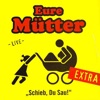 Schieb, du Sau: Extra (Live)