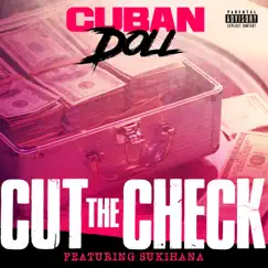 Cut the Check (feat. Sukihana) - Single by Cuban Doll album reviews, ratings, credits