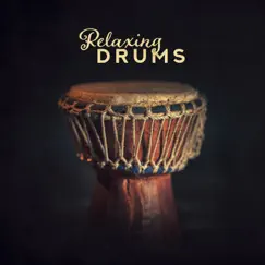 Relaxing Drums: Drumming from Around the World, Native & Ethnic Music by Oasis of Relaxation Meditation album reviews, ratings, credits