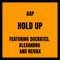 Hold Up (feat. Alexandru, 5ocrates & Reivax) - AAP lyrics