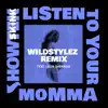 Listen to Your Momma (feat. Leon Sherman) [Wildstylez Remix] - Single album lyrics, reviews, download
