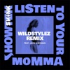 Listen to Your Momma (feat. Leon Sherman) [Wildstylez Remix] - Single