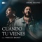 Cuando Tu Vienes (feat. Marcos Brunet) - André Aquino lyrics
