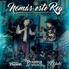 Nomas Este Rey (En Vivo) - Single