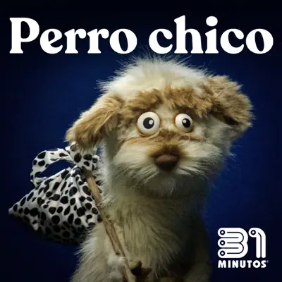 Perro Chico (feat. Johnny Choapino) - Single - 31 Minutos