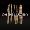 Oh The Larceny - Can´t Stop Me Now