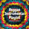 Reggae Instrumental Playlist