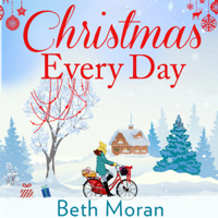 Beth Moran - Christmas Every Day (Unabridged) artwork