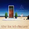 The Lucid Dream - EP album lyrics, reviews, download