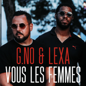 Vous les femmes - G.No Aka The Latin Bird & Lexa